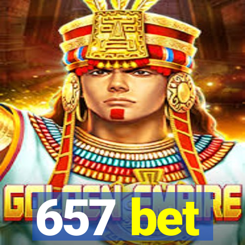 657 bet